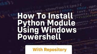 How to install python module using windows powershell [upl. by Maillij]