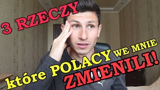 3 rzeczy które Polacy we mnie zmienili w Polsce [upl. by Benedikt]