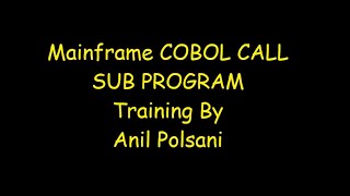 COBOL CALL SUB Program MAINFRAME NEW BATCH STARTS ON Aug 31 930 AM Anil Polsani 919908502542 [upl. by Brianne180]