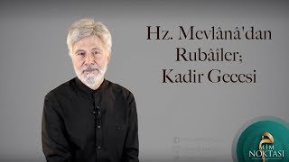 Hz Mevlânâdan Rubâîler Kadir Gecesi [upl. by Innattirb726]