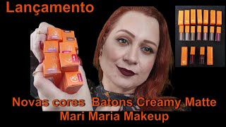 AS 9 NOVAS CORES DOS BATONS CREAMY MATTE  GINGER GLOW  MARI MARIA MAKEUP 🧡 [upl. by Aisatan]