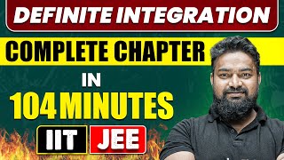 DEFINITE INTEGRATION in 104 Minutes  Full Chapter Revision  Class 12th JEE [upl. by Ifar]