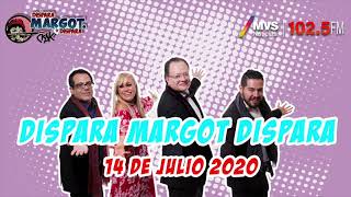 Dispara Margot Dispara 14 Julio 2020 [upl. by Ynnig]