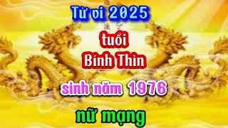 Tử vi tuổi Bính Thìn sinh năm 1976 nữ mạng năm 2025  cách hóa giải vận xui [upl. by Nosyd495]