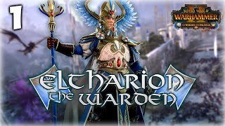 THE GRIM WARDEN RISES Total War Warhammer 2  Yvresse  Eltharion Campaign 1 [upl. by Ardelia867]