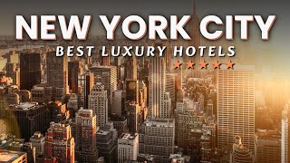 Explore the Top 10 Best LUXURY Hotels in NEW YORK CITY 2023  Best Hotels in NYC [upl. by Hebel]