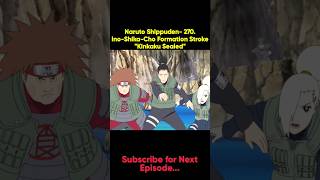 Naruto Shippuden 270InoShikaCho Formation StrokequotKinkaku Sealedquot naruto anime [upl. by Kcorb]