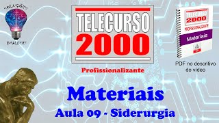 Telecurso 2000  Materiais  09 Siderurgia [upl. by Adrianne]