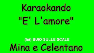 Karaoke Duetti  E lamore  Mina e Celentano  Testo [upl. by Luht]