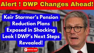 DWP Pension Cuts EXPOSED Keir Starmer’s Secret Plan Revealed in Shocking Blunder [upl. by Afatsum]