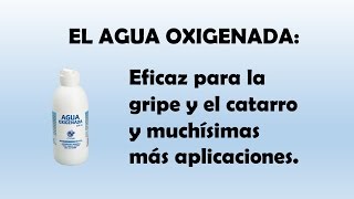 El agua oxigenada para curar el catarro y la gripe Y muchas más aplicaciones [upl. by Ahsiuqal7]