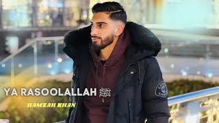 Ya RasoolAllah ﷺ  Hamzah Khan  Official Video 2022  NEW NASHEED [upl. by Decato]