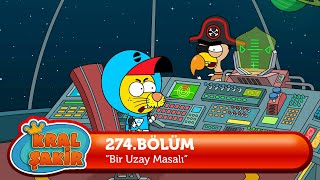 Kral Şakir 274 Bölüm  Bir Uzay Masalı Yeni Bölüm [upl. by Onahpets921]