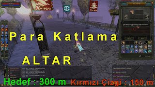 227m İle Para Katlama ALTAR  Hedef 300m  Kırmızı Çizgi 150m Knight Online [upl. by Gnok484]