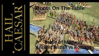 Hail Caesar Battle Report  The Battle of Medway Ancient British vs Romans [upl. by Oneil]