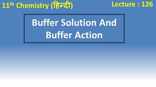 Buffer Solution And Buffer Action Hindi  Class 11  Chemistry [upl. by Airotal]