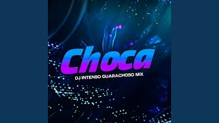 Choca Guarachoso Mix [upl. by Anned]