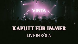 VINTA  Kaputt für immer  Live in Köln Kaputt für immer Tour 2024 [upl. by Trub]