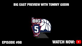 Big East Preview With Tommy Godin  Big 5 Pod Episode 98 [upl. by Eetsim]