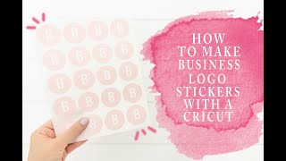 Cricut Business Logo Stickers In Under 10 Minutes  How To Create Business Stickers With Your Cricut [upl. by Ahsatsan]