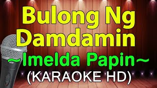 Bulong Ng Damdamin  Imelda Papin KARAOKE HD [upl. by Giralda325]