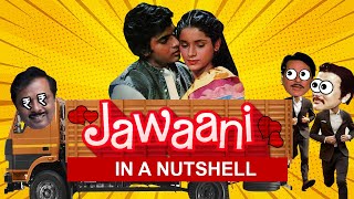 Jawani in a nutshell  Filmy Jhingalala [upl. by Eivets]