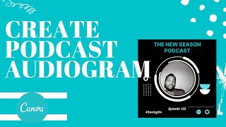 Create FREE Audiograms for your Podcasts in Canva  Full Tutorial [upl. by Newell]