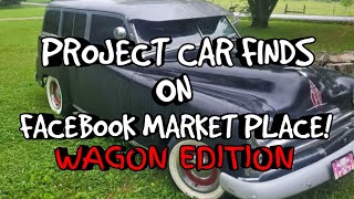 PROJECT CAR FINDS ON FACEBOOK MARKET PLACE WAGON EDITION [upl. by Arihs722]