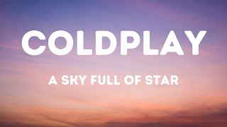 Coldplay  A Sky Full Of Stars Lyrics [upl. by Yentirb]