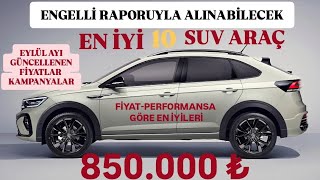 ENGELLÄ° MUAFÄ°YETÄ°YLE ALINABÄ°LECEK EN Ä°YÄ° 10 SUV ARAÃ‡  EYLÃœL 2024  Ã–TVSÄ°Z SUV ARAÃ‡  KAMPANYALI SUV [upl. by Aynahs]