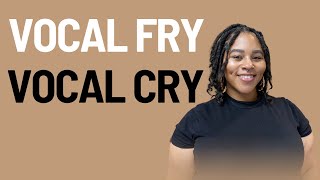 The Difference Between A Vocal Cry And Vocal Fry [upl. by Geddes]