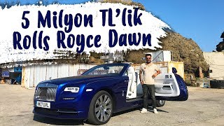 Doğan Kabak  5 Milyon TL’lik Rolls Royce Dawn [upl. by Anrahc]