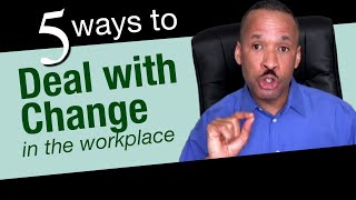 Dealing With Change In The Workplace  5 Proven Ways To Do So [upl. by Anwad830]