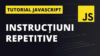 WHILE DO…WHILE si FOR in JavaScript  Instructiuni repetitive [upl. by Hnahym]