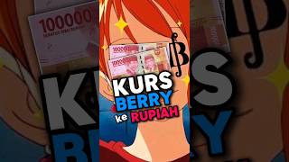 Mata Uang Berry Jika Dikonversikan Ke Rupiah animeindonesia anime [upl. by Marsha897]