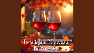 Beaujolais Nouveau Bossa Nova [upl. by Adlig897]