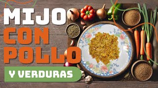 Mijo con Pollo y Verduras Una Comida Saludable y Llena de Sabor 😋 [upl. by Einnaffit]