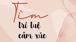 Trí Tuệ Cảm Xúc  Tìm EP5 [upl. by Grantley355]