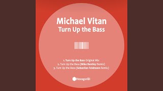 Turn Up the Bass Mike Bentley Remix [upl. by Kirkwood956]