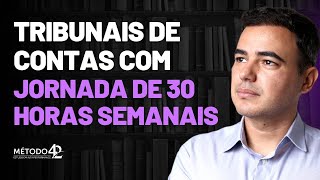 Tribunais de Contas TCEs que têm jornada de trabalho de 30 horas semanais  Prof Rafael Barbosa [upl. by Zenitram]