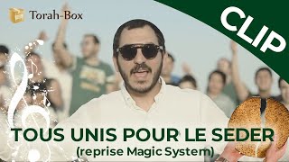 Pessah  Tous Unis pour le Séder reprise Magic System [upl. by Noelani]