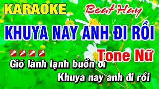 Karaoke Khuya Nay Anh Đi Rồi Tone Nữ Beat Hay Nhạc Sống  Hoài Phong Organ [upl. by Emilee]