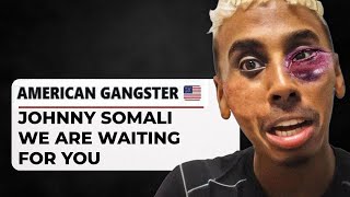 BREAKING Johnny Somali Faces New Threats from US Gangsters [upl. by Toland]