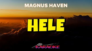 HELE  MAGNUS HAVEN  KARAOKE HD [upl. by Studnia]