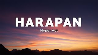 Harapan  Hyper Act LirikLyrics [upl. by Eimmit]