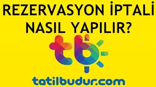 Tatilbudur Rezervasyon İptali Nasıl Yapılır [upl. by Aisak]