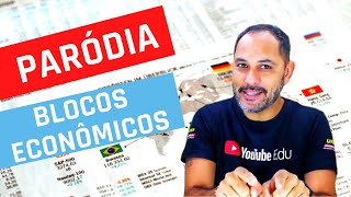 PARÓDIA  BLOCOS ECONÔMICOS [upl. by Bruell]