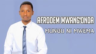 Afrodem Mwangonda  Mungu ni Mwema Official Audio [upl. by Mia]