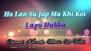 Ho Lan Su Jap Ma Khi Koi  lagu Hakka  karaoke mandarin no vocal [upl. by Sherri]