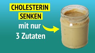 Die natürlichste Lösung um dein Cholesterin zu senken  Nur 3 Zutaten [upl. by Neeli]